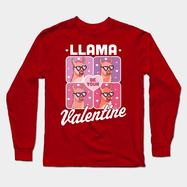 Llama Be Your Valentine - Valentine's Day Llama Alpaca Funny Long Sleeve T-Shirt by OrangeMonkeyArt